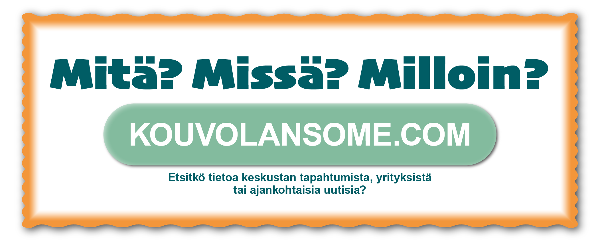 Mitä, missä, milloin? Tietoa Kouvolan keskustan tapahtumista banneria klikkaamalla.